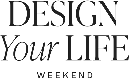 Design Your Life Weekend